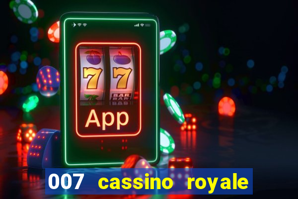 007 cassino royale dublado download